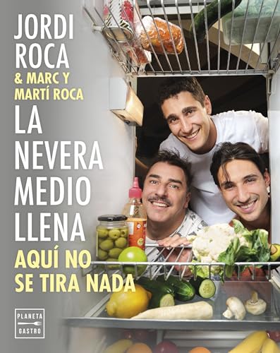 La nevera medio llena: Aquí no se tira nada (Grandes chefs) von Planeta Gastro