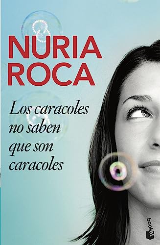 Los caracoles no saben que son caracoles (Bestseller, Band 1) von Booket