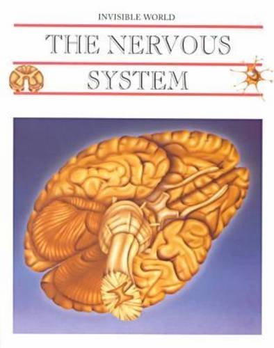 The Nervous System and the Brain (Invisible World)