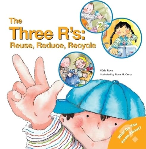 Three R's: Reuse, Reduce, Recycle (What Do You Know About? Books)