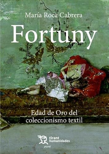 Fortuny. Edad de Oro del coleccionismo textil (Plural) von Tirant Humanidades