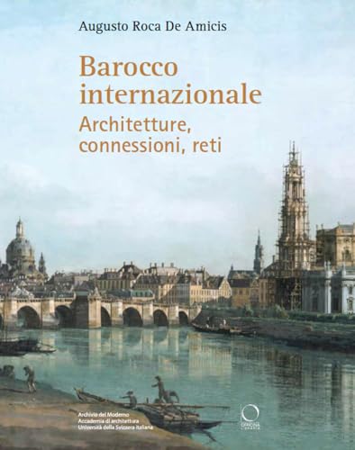 Barocco internazionale. Architetture, connessioni, resti (Punto franco) von Officina Libraria