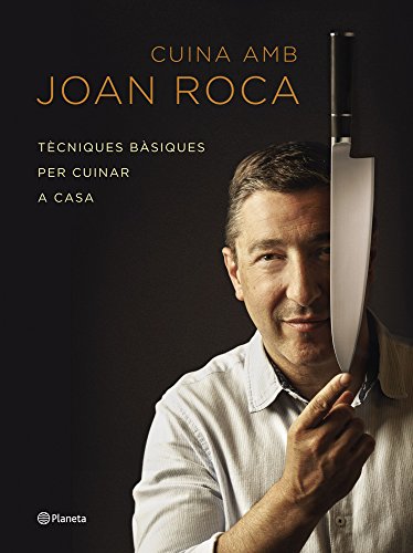Cuina amb Joan Roca : tècniques bàsiques per cuinar a casa (Ramon Llull)