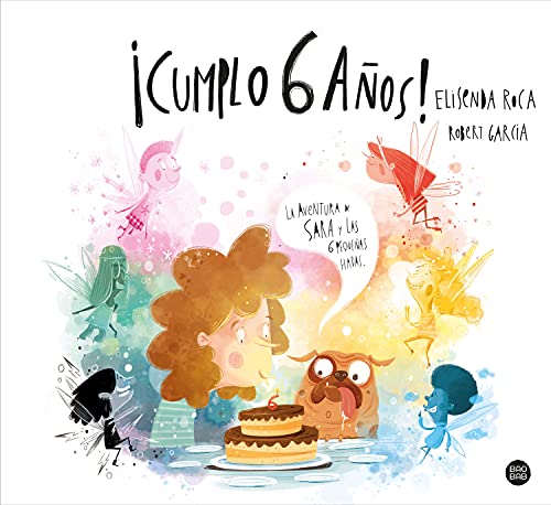 ¡Cumplo 6 años!: La aventura de Sara y las 6 pequeñas hadas (Baobab) von Destino Infantil & Juvenil