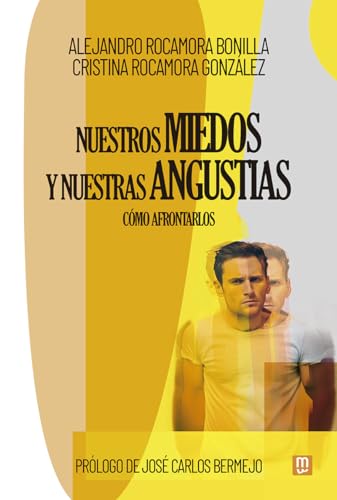 Nuestros miedos y nuestras angustias: Cómo afrontarlos (Psicologia, Pedagogia, Band 17) von Mensajero