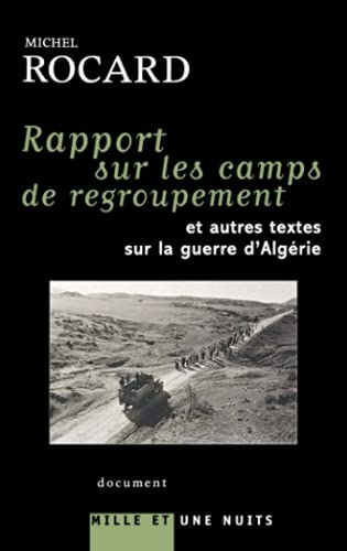 Rapports sur les camps de regroupement: et autres textes sur la guerre d'Algérie