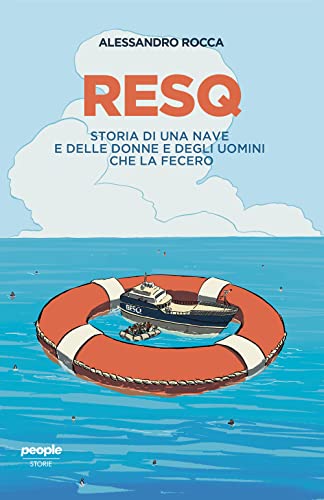 ResQ. Storia di una nave e delle donne e degli uomini che la fecero (Storie) von People