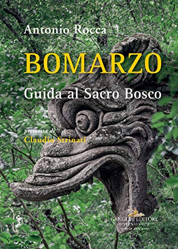 Bomarzo. Guida al Sacro Bosco (Arti visive, architettura e urbanistica) von Gangemi