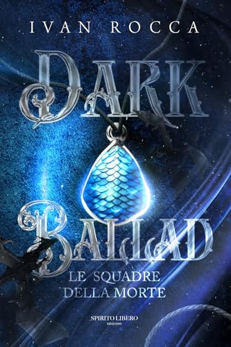 Dark ballad. Le squadre della morte von Spirito Libero