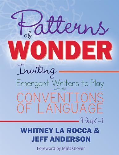 Patterns of Wonder: Inviting Emergent Writers to Play With the Conventions of Language, Pre-K-1 von Stenhouse Publishers