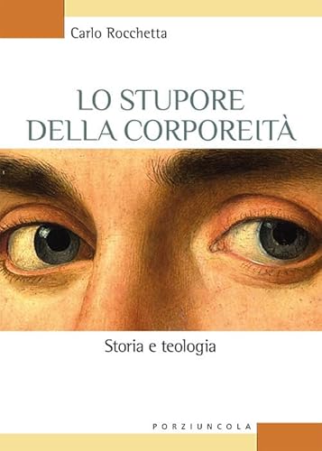 Lo stupore della corporeità. Storia e teologia (Studi e ricerche, Band 1149)