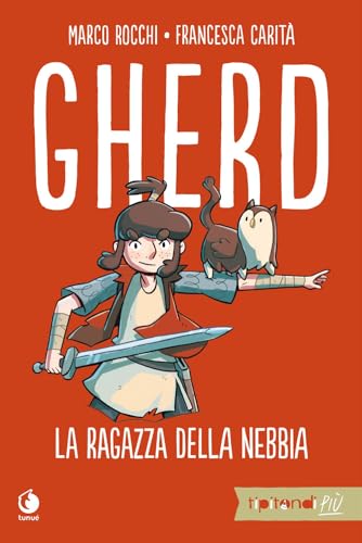 Gherd. La ragazza della nebbia (Tipitondi più)