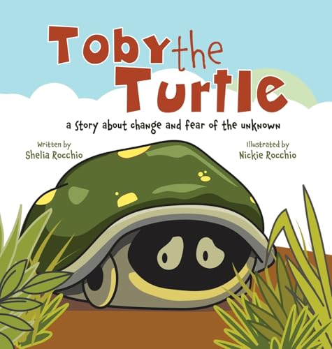Toby the Turtle: a story about change and fear of the unknown Toby the Turtle: a story about change and fear of the unknown von Miriam Laundry Publishing