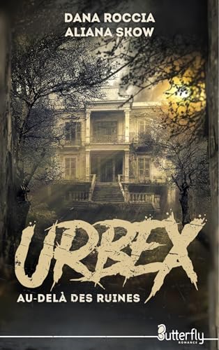 URBEX : AU-DELÀ DES RUINES von BUTTERFLY