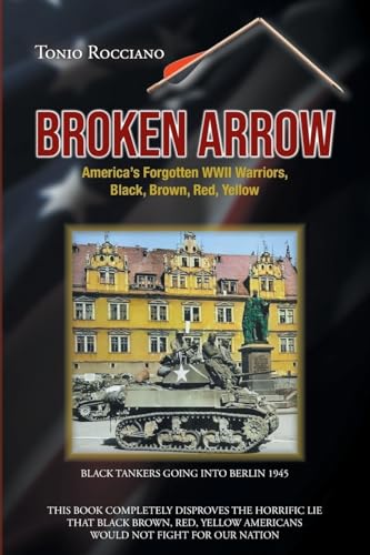 Broken Arrow: America's Forgotten WWII Warriors, Black, Brown, Red, Yellow von Urlink Print & Media, LLC