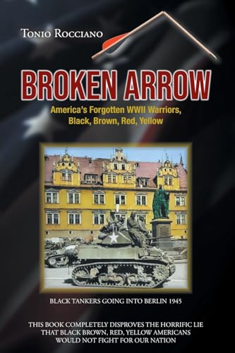 Broken Arrow: America's Forgotten WWII Warriors, Black, Brown, Red, Yellow Broken Arrow: America's Forgotten WWII Warriors, Black, Brown, Red, Yellow von URLink Print & Media, LLC