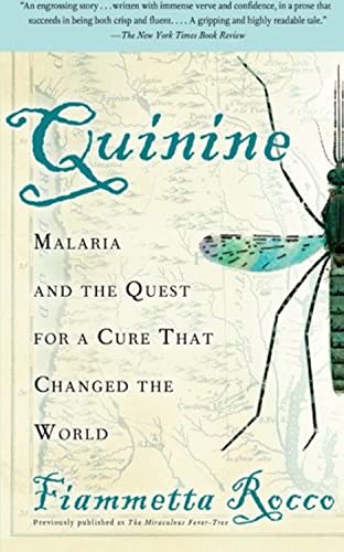 Quinine: Malaria and the Quest for a Cure That Changed the World