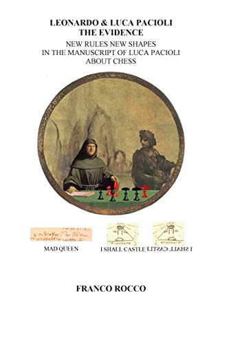 Leonardo & Luca Pacioli the Evidence: New Rules New Shapes in the Manuscript of Luca Pacioli about chess