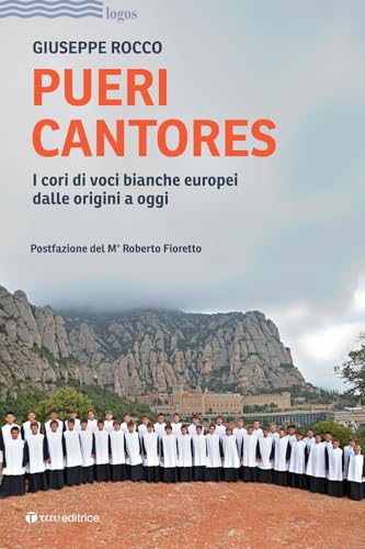 Pueri cantores. I cori di voci bianche europei dalle origini a oggi (Logos) von Tau