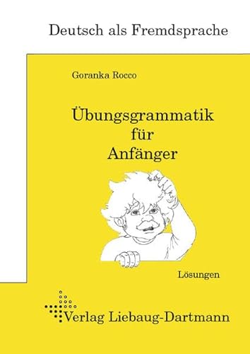 Übungsgrammatik für Anfänger: Lösungen: Lösungsheft von Liebaug-Dartmann, Verlag