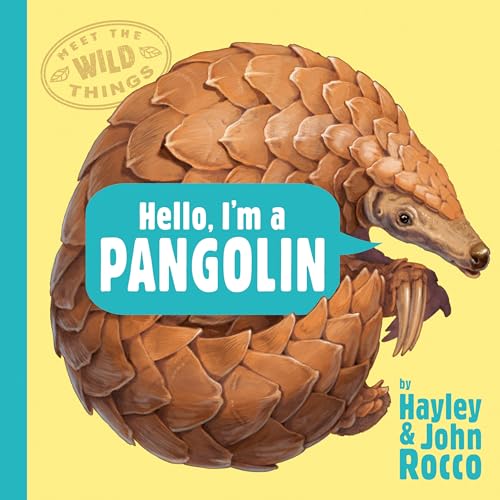 Hello, I'm a Pangolin (Meet the Wild Things, Book 2) von Putnam