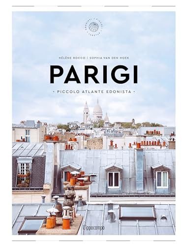 Parigi. Piccolo atlante edonista (Piccoli atlanti edonisti) von L'Ippocampo