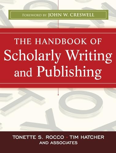 The Handbook of Scholarly Writing and Publishing (The Jossey-bass Higher and Adult Education Series)