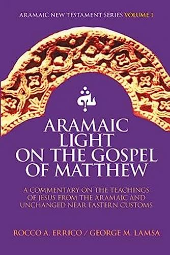 Aramaic Light on the Gospel of Matthew (Aramaic New Testament Series, Band 1) von Noohra Foundation