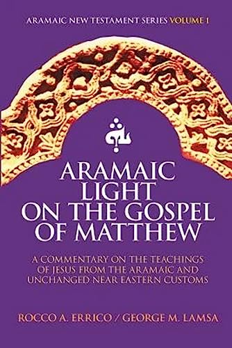 Aramaic Light on the Gospel of Matthew (Aramaic New Testament Series, Band 1) von Noohra Foundation