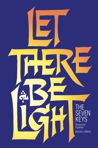 Let There Be Light: The Seven Keys Let There Be Light: The Seven Keys