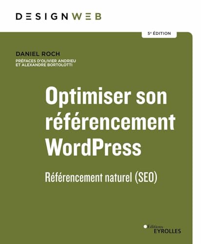 Optimiser son référencement WordPress - 5e édition: Référencement naturel (SEO) von EYROLLES