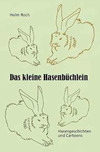 Das kleine Hasenbüchlein: Hasengeschichten und Cartoons