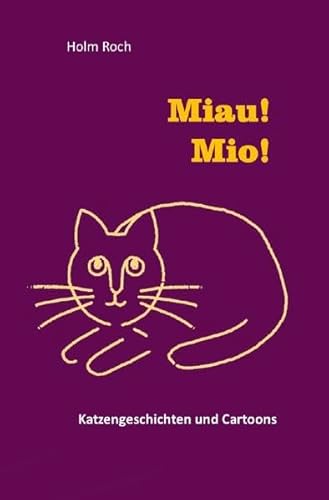 Miau! Mio!: Katzengeschichten und Cartoons