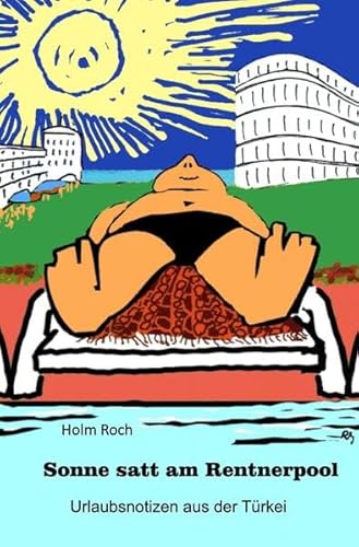 Sonne satt am Rentnerpool: Urlaubsnotizen aus der Türkei