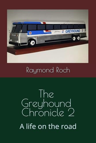 The Greyhound Chronicle: A life on the Road von Independently published