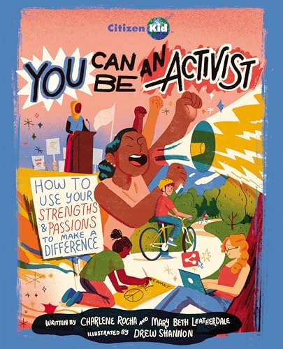 You Can Be an Activist: How to Use Your Strengths and Passions to Make a Difference (CitizenKid, 27) von Kids Can Press