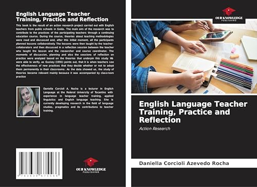 English Language Teacher Training, Practice and Reflection: Action Research von VDM Verlag