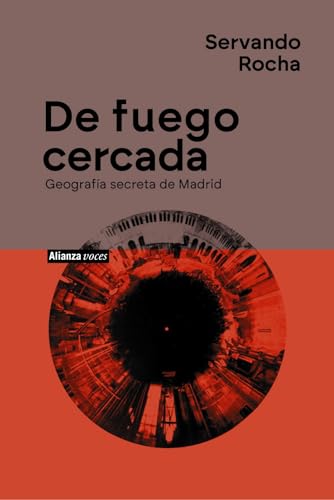 De fuego cercada. Geografía secreta de Madrid (Alianza Voces) von Alianza Editorial