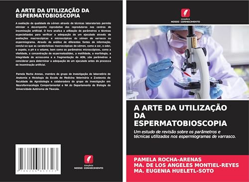 A ARTE DA UTILIZAÇÃO DA ESPERMATOBIOSCOPIA: Um estudo de revisão sobre os parâmetros e técnicas utilizados nos espermiogramas de varrasco. von Edições Nosso Conhecimento