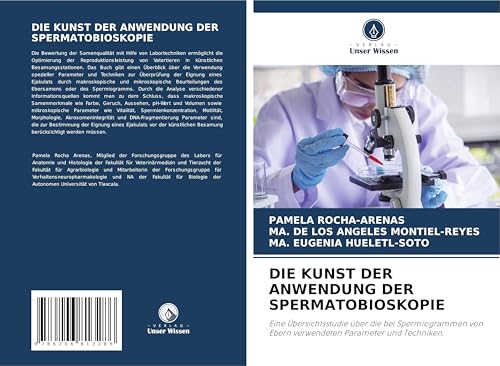 DIE KUNST DER ANWENDUNG DER SPERMATOBIOSKOPIE: Eine Übersichtsstudie über die bei Spermiogrammen von Ebern verwendeten Parameter und Techniken. von Verlag Unser Wissen