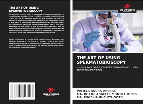 THE ART OF USING SPERMATOBIOSCOPY: A review study on the parameters and techniques used in spermiograms in boars. von Our Knowledge Publishing