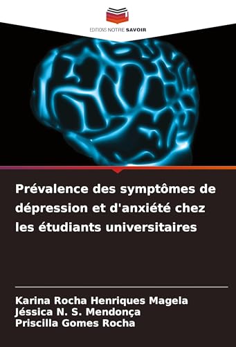 Prévalence des symptômes de dépression et d'anxiété chez les étudiants universitaires von Editions Notre Savoir