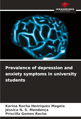 Prevalence of depression and anxiety symptoms in university students von Our Knowledge Publishing