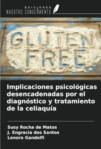 Implicaciones psicológicas desencadenadas por el diagnóstico y tratamiento de la celiaquía von Ediciones Nuestro Conocimiento