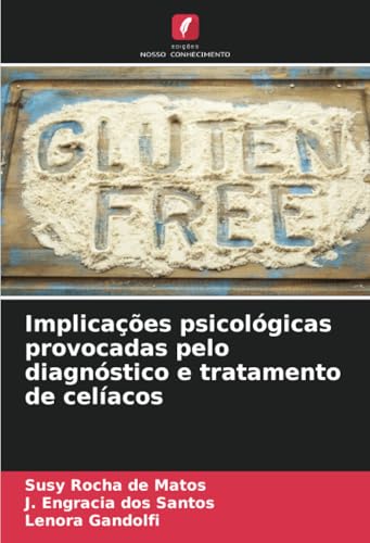 Implicações psicológicas provocadas pelo diagnóstico e tratamento de celíacos von Edições Nosso Conhecimento