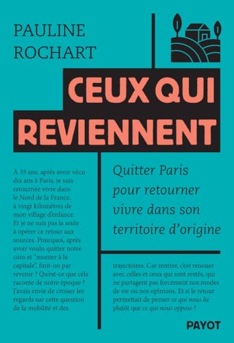 Ceux qui reviennent: Quitter Paris pour retourner vivre dans son territoire d'origine von PAYOT