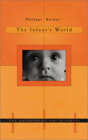 The Infant's World (DEVELOPING CHILD)