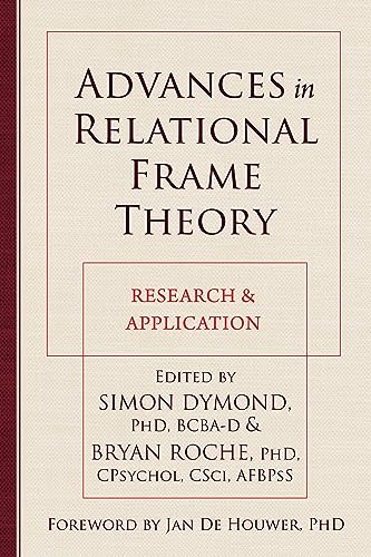 Advances in Relational Frame Theory: Research and Application: Research & Application