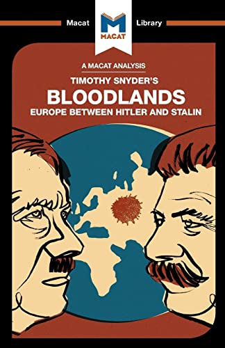 Bloodlands: Europe Between Hitler and Stalin (The Macat Library)