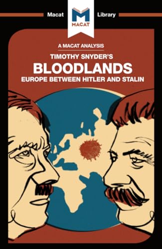 An Analysis of Timothy Snyder's Bloodlands: Europe Between Hitler and Stalin (The Macat Library)